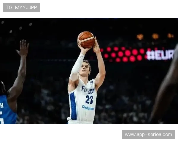 马尔卡宁高效砍下17分6篮板带领芬兰男篮打出强势表现